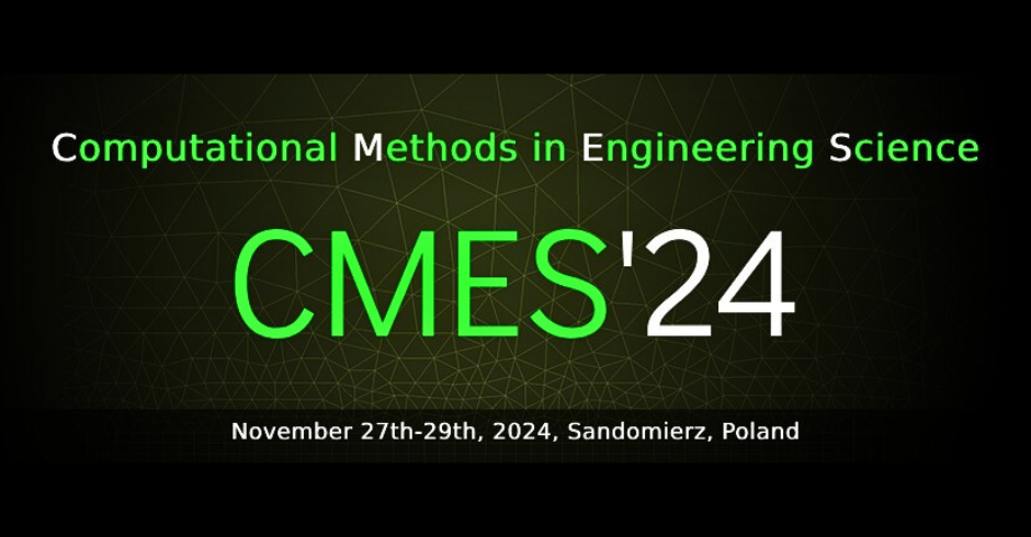 IX Międzynarodowa Konferencja Naukowa: Computational Methods in Engineering Science (CMES’24)